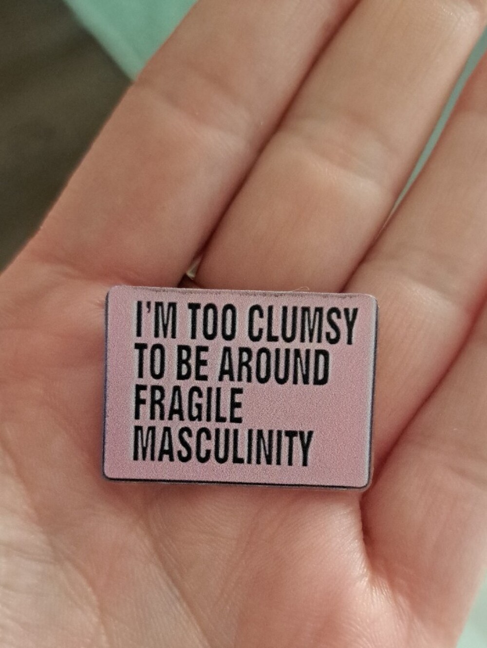 Pink “Fragile Masculinity” Acrylic Pin - Picture 4 of 4